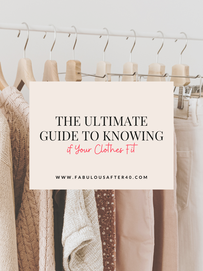 THE ULTIMATE GUIDE TO KNOWING IF YOUR CLOTHES FIT